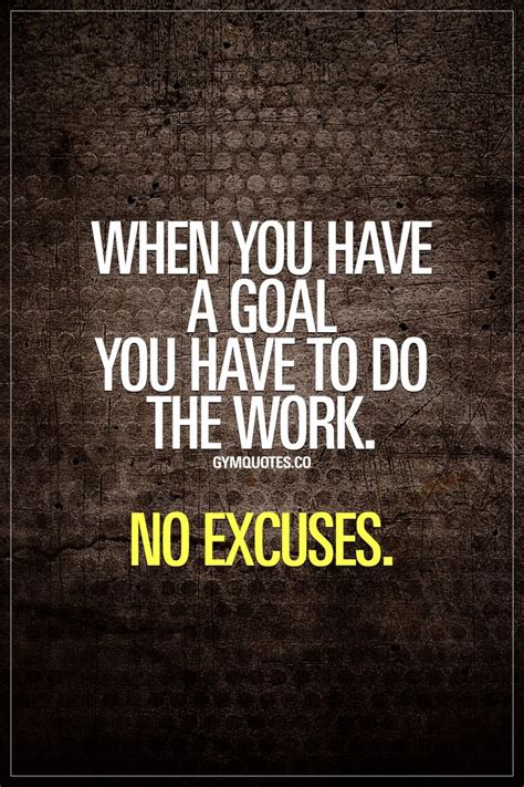 Motivational Fitness Quotes When You Have A Goal You Have
