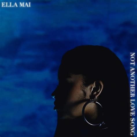 Ella Mai Not Another Love Song Mp3 Download Hipnmovies