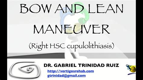 Bow And Lean Maneuver Right Hsc Cupulolithiasis Youtube