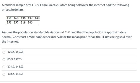 Solved A Random Sample Of 9 Ti 89 Titanium Calculators Being