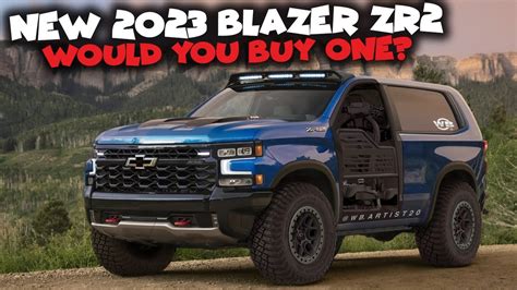 New 2023 Chevy Blazer Zr2 Would You Buy One Youtube