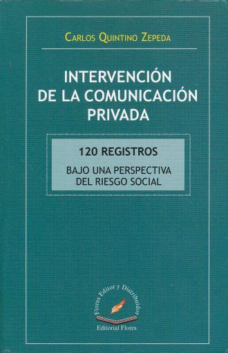 Intervención De La Comunicación Privada Quintino Zepeda Carlos Libro