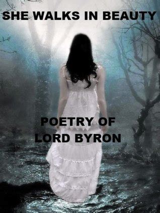 She Walks In Beauty By Lord Byron Goodreads