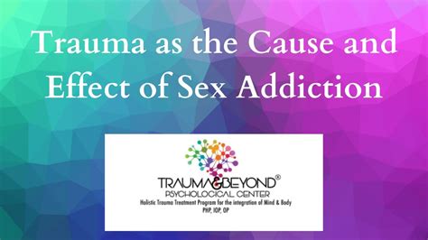 Sex Addiction Treatment Insecure Attachment And Early Relational Trauma Shame Based