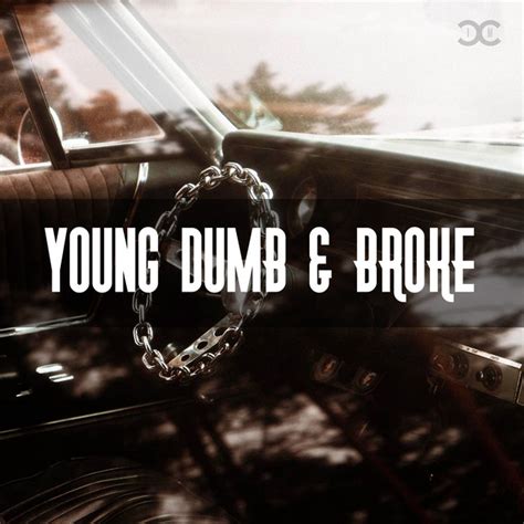 Young Dumb And Broke By Dccm On Spotify
