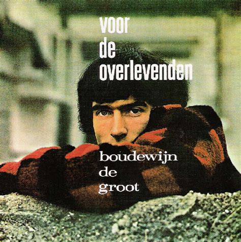 Boudewijn de groot was born in wartime occupied dutch east indies in 1944 in a japanese concentration camp close to batavia. Boudewijn De Groot - Verdronken Vlinder Lyrics | Genius Lyrics