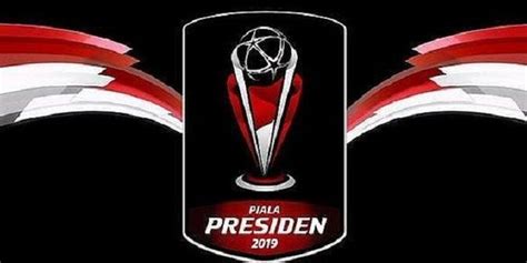 Jadwal Final Piala Presiden 2019 Arema Vs Persebaya Mundur 30 Menit