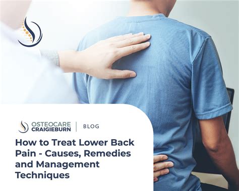 How To Treat Lower Back Pain Causes Remedies And Management