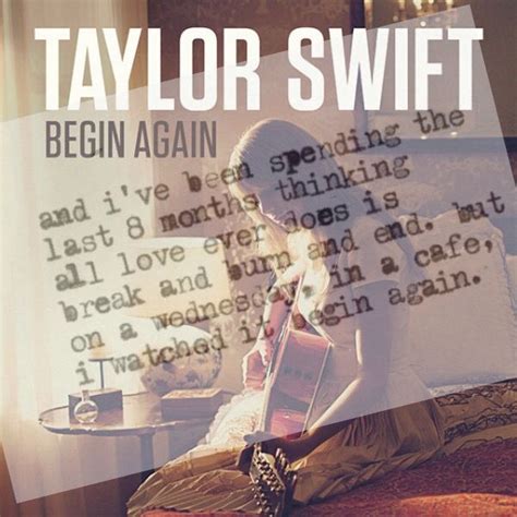 Taylor Swift Begin Again Swift Taylor Swift Taylor
