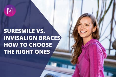 Suresmile Vs Invisalign Braces How To Choose The Right Ones