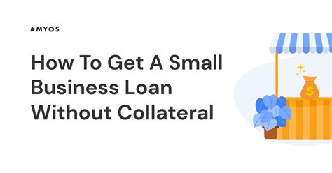 How To Get A Small Business Loan Without Collateral