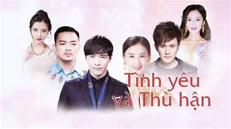 Tình Yêu Và Thù Hận 35 Tập Vieon