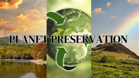 Preserving Our Planet For Future Generations Youtube