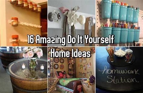 16 Amazing Do It Yourself Home Ideas