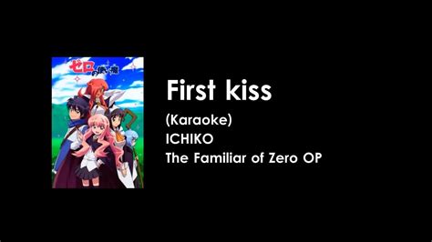 Karaoke First Kiss Ichiko The Familiar Of Zero Op Youtube