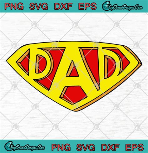 Superman Logo Super Dad Fathers Day Svg Png Eps Dxf Happy Fathers