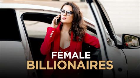 11 Secrets All Female Billionaires All Have In Common Billionaire