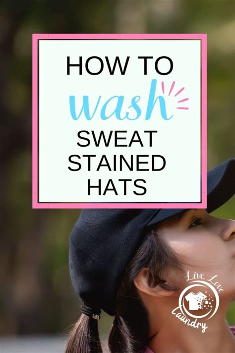 How To Get Sweat Stains Out Of A Hat Live Laugh Laundry