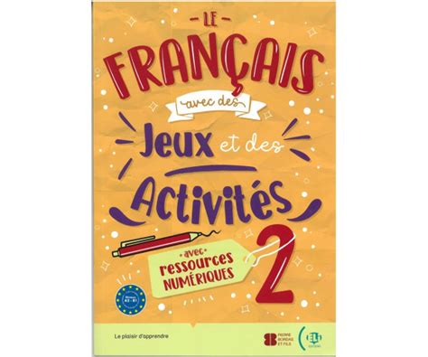 Niveau Le Francais Avec Des Jeux Et Des Activites 2 A2b1