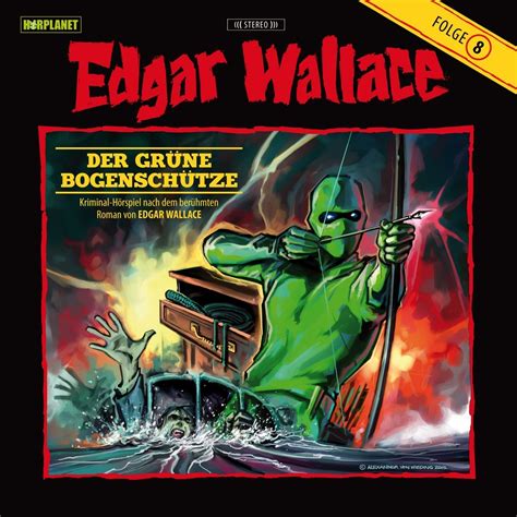 Edgar Wallace 08 Der Grüne Bogenschütze Hörplanet