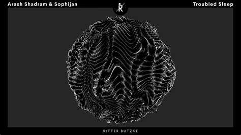 Arash Shadram And Sophijan Troubled Sleep Original Mix Ritter Butzke