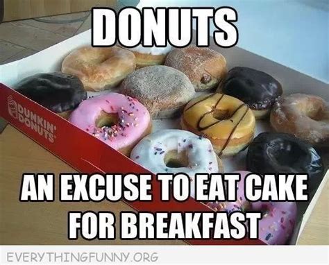 Funny Captio Donut Excuse To Eat Cake For Breakfast