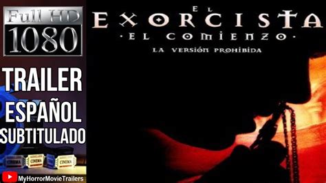 El Exorcista El Comienzo Version Prohibida Trailer Hd