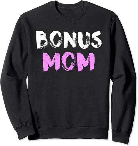 Funny Bonus Mom Stepmom Mothers Day Outfit Mother Mommy T Sweatshirt Clothing