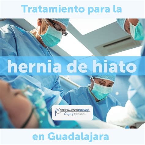 Tratamiento Para La Hernia De Hiato En Guadalajara Dr Francisco