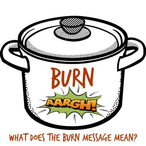 Jan 06, 2020 · when you see a burn message, it means that the internal pot is reaching a super high temperature. The Instant Pot burn message | The Food Platform | Instant ...