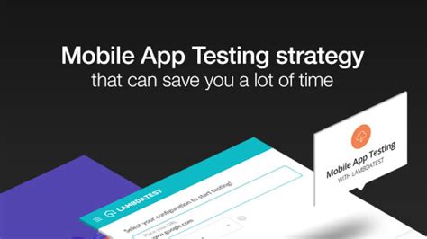 Award winning mobile app testing tool to launch award winning apps. Time Saving Mobile Application Testing Strategy | LambdaTest