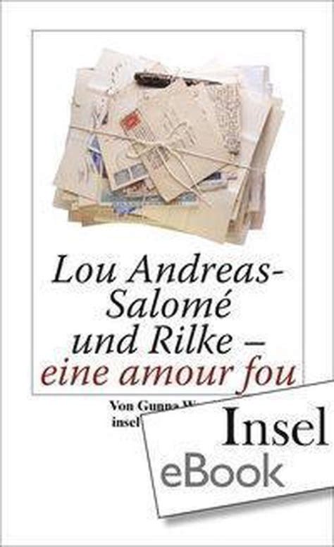 Lou Andreas Salomé Und Rilke Eine Amour Fou Ebook Gunna Wendt