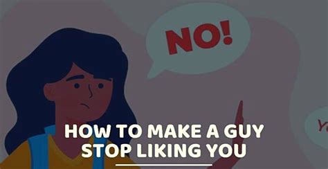How To Make A Guy Not Like You Tips Hacking Life Affairs