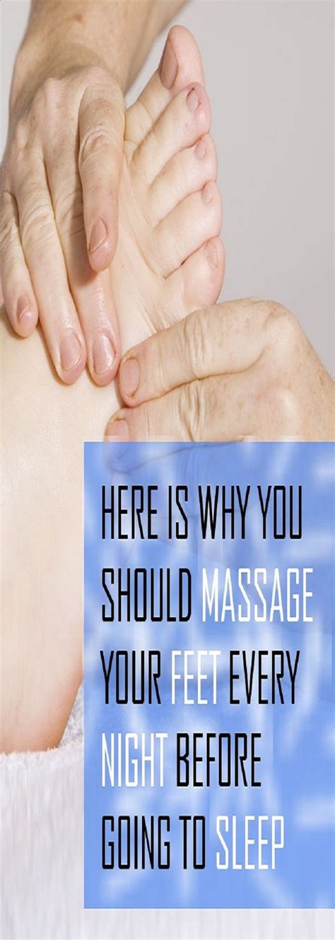 Here Is Why You Should Massage Your Feet Every Night Before Going To Sleep Health Massage
