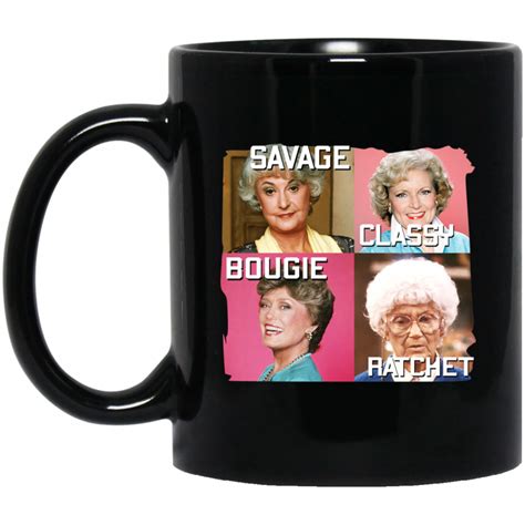 the golden girls savage classy bougie ratchet mug 0stees