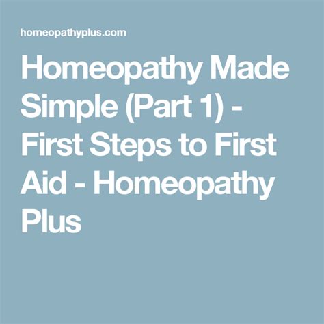 Homeopathy Made Simple Part 1 First Steps To First Aid Homeopathy