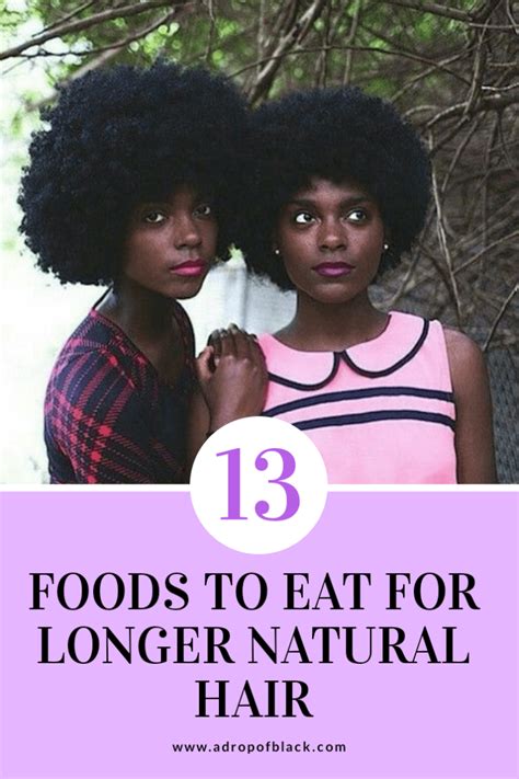 13 Foods To Eat For Longer Natural Hair Natural Hair Styles Long