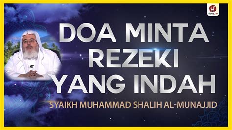 Doa Meminta Rizki Yang Indah Syaikh Muhammad Shalih Al Munajjid Nasehatulama Youtube