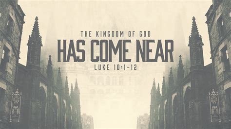 The Kingdom Of God Has Come Near Hoover Church Of Christ