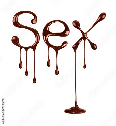 Word Sex Written By Liquid Chocolate On White Background Buy This