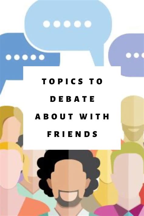 Debate Topics For Friends Things For Debating With Friends