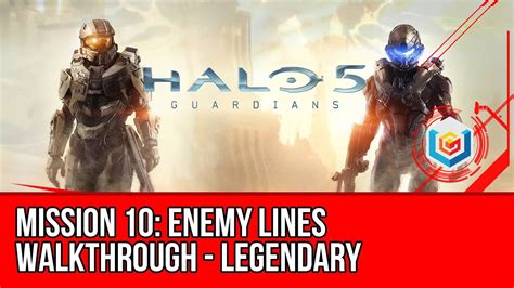 Halo 5 Guardians Walkthrough Legendary Mission 10 Enemy Lines