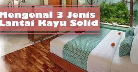 Namun dari segi harga, maka lantai kayu sintetis ini lebih murah dibanding parket solid. 3 Jenis Lantai Kayu yang Harus anda ketahui - Parquet Bali