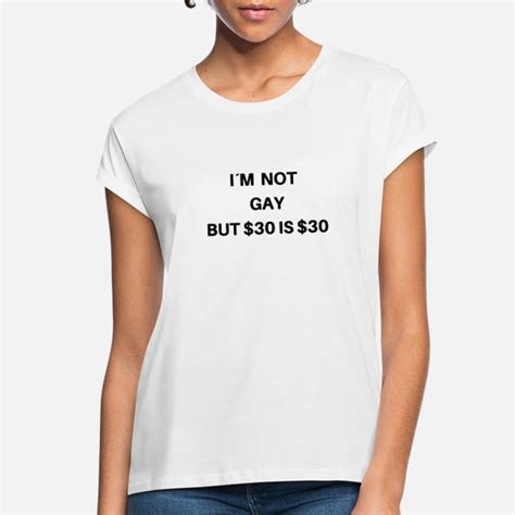 Shop Im Not Gay T Shirts Online Spreadshirt