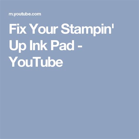 Fix Your Stampin Up Ink Pad Youtube Ink Pad Stampin Up Fix You