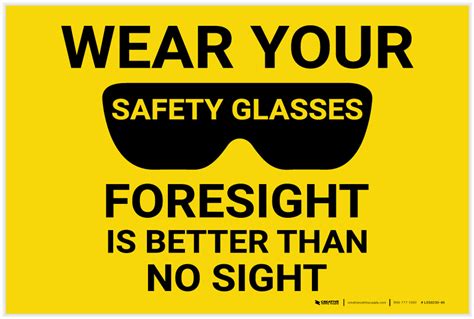Caution Ppe Wear Safety Glasses Foresight Is Better Than No Sight Label Creative Safety Supply