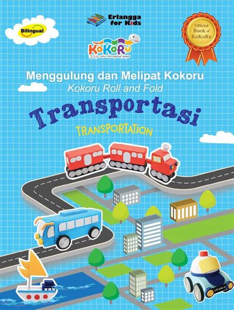 Menggulung And Melipat Kokoru Transportasi Official Store Buku Erlangga