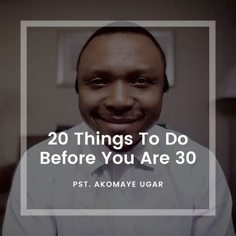 20 things to do before you are 30 audio akomaye ugar