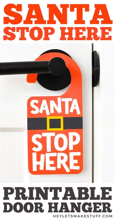 Free Printable Santa Stop Here Door Hanger Hey Lets Make Stuff
