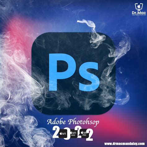 Adobe Photoshop 2022 For M1 Mac Dr Mac Mandalay